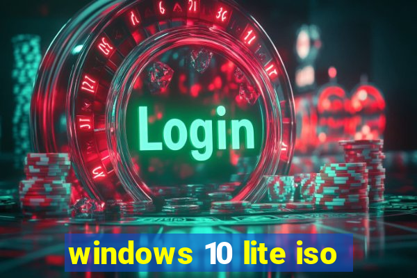 windows 10 lite iso